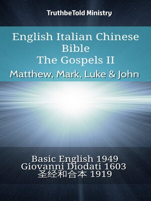 cover image of English Italian Chinese Bible--The Gospels II--Matthew, Mark, Luke & John